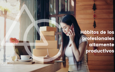 Los hábitos que tienen en común los profesionales altamente productivos